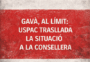 GAV&Agrave;, AL L&Iacute;MIT: USPAC TRASLLADA LA SITUACI&Oacute; A LA CONSELLERA