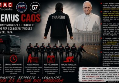 HABEMUS CAOS: &ldquo;SAN TRAPERO&rdquo; MOBILITZA IL&middot;LEGALMENT ELS MOSSOS PER COL&middot;LOCAR TANQUES A LA VISITA DEL PAPA